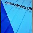 LAUNCH PAD gallery